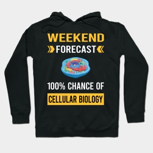 Weekend Forecast Cell Cellular Biology Biologist Hoodie